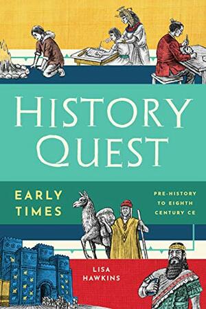 History Quest: Early Times by Lisa Hawkins
