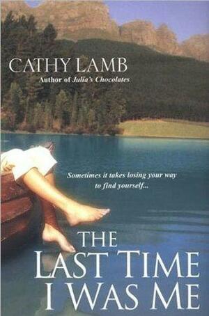 The Last Time I was Me by Cathy Lamb