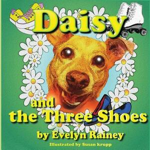 Daisy and the Three Shoes by Evelyn Rainey