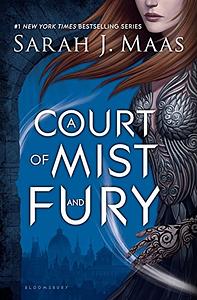 A Court of Mist and Fury by Sarah J. Maas