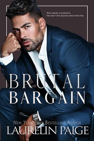 Brutal Bargain by Laurelin Paige