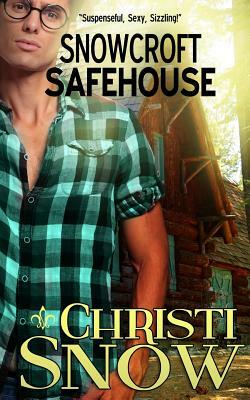 Snowcroft Safehouse by Christi Snow