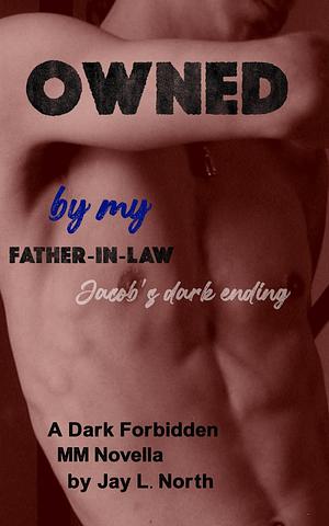 Owned by My Father-in-law by Jay L. North