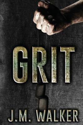 Grit by J. M. Walker
