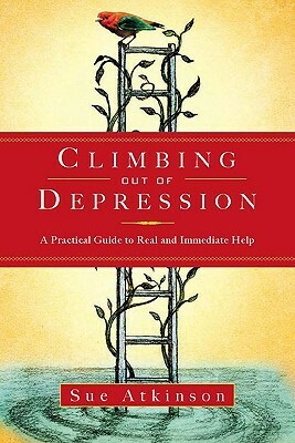 Climbing Out of Depression: A Practical Guide to Real and Immediate Help by Sue Atkinson