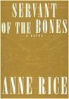 Servant of the Bones and The Feast of All Saints by Anne Rice