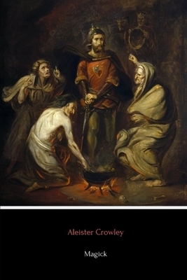 Magick (Illustrated) by Aleister Crowley