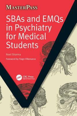 Sbas and Emqs in Psychiatry for Medical Students by Neel Sharma