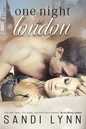 One Night In London: A Billionaire Romance by Sandi Lynn