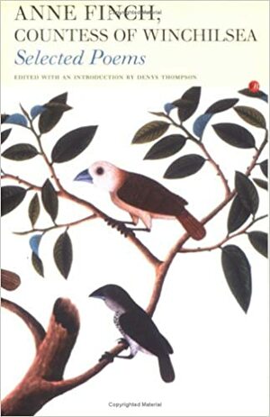 Anne Finch, Countess of Winchilsea: Selected Poems by Anne Kingsmill Finch