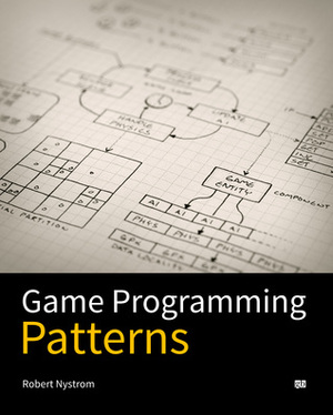 Game Programming Patterns by Robert Nystrom