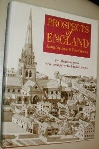 Prospects Of England: Two Thousand Years Seen Through Twelve English Towns by Adam Nicolson