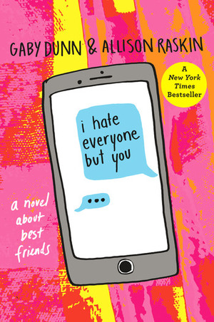 I Hate Everyone But You by Allison Raskin, Gaby Dunn