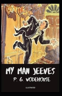 My Man Jeeves Illustrated by P.G. Wodehouse