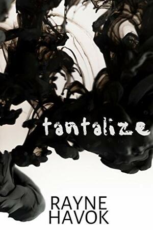 Tantalize by Rayne Havok