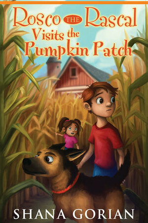 Rosco the Rascal Visits the Pumpkin Patch by Shana Gorian