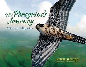 The Peregrine's Journey by Kristin Kest, Madeleine Dunphy