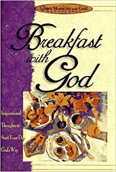 Breakfast with God: Inspiriational Thoughts to Start Your Day God's Way by Honor Books