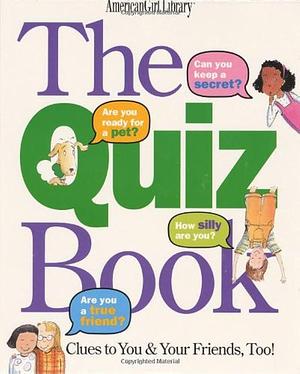 The Quiz Book: Clues to You &amp; Your Friends, Too! by Laura Allen