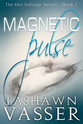 Magnetic Pulse by Lashawn Vasser