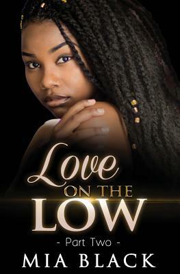 Love on the Low: Part 2 by Mia Black