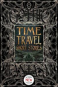 Time Travel Short Stories (Gothic Fantasy) by David Wittenberg, Dominick Cancilla, Bo Balder