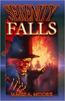 Serenity Falls by James A. Moore