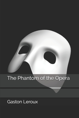 The Phantom of the Opera by Gaston Leroux