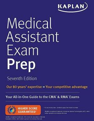 Medical Assistant Exam Prep: Your All-In-One Guide to the CMA & Rma Exams by Kaplan Nursing