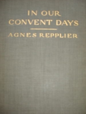 In Our Convent Days by Agnes Repplier