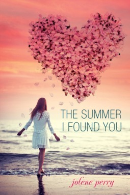 The Summer I Found You by Jolene Perry