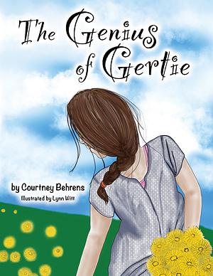 The Genius of Gertie by Courtney Behrens