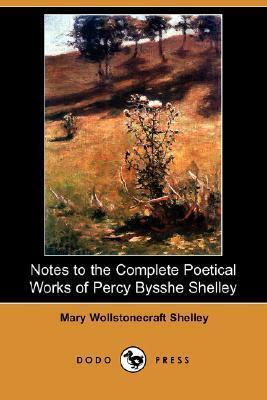 Notes to the Complete Poetical Works of Percy Bysshe Shelley by Mary Shelley