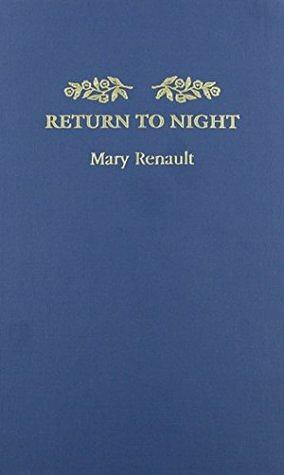 Return to Night by Mary Renault