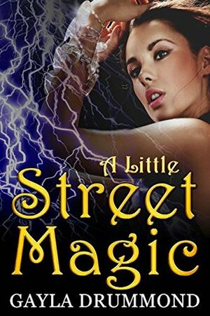 A Little Street Magic by Gayla Drummond