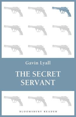 The Secret Servant by Gavin Lyall