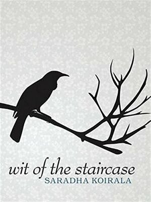 Wit of the Staircase by Saradha Koirala