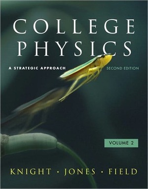 College Physics: A Strategic Approach, Volume 2: Chapters 17-30 by Randall D. Knight, Stuart Field, Brian W. Jones