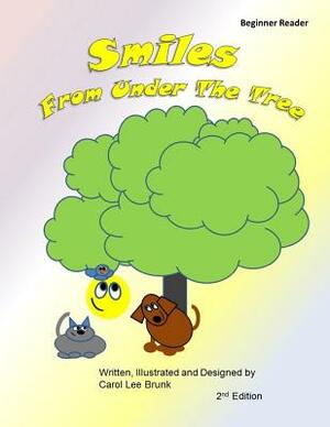 Smiles From Under The Tree: Smiles From Under The Tree by Carol Lee Brunk