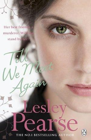 Till We Meet Again by Lesley Pearse by Lesley Pearse, Lesley Pearse