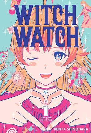 Witch Watch, Vol. 1: El regreso de la bruja by Kenta Shinohara
