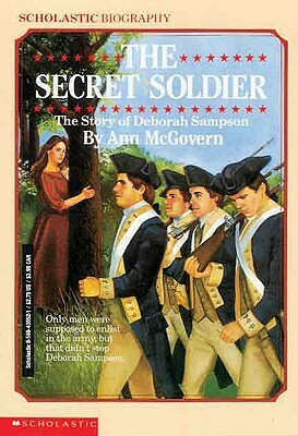 Secret Soldier: The Story of Deborah Sampson by Ann McGovern
