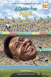 ¿Quién fue Pelé? by James Buckley, Who HQ, Jr.