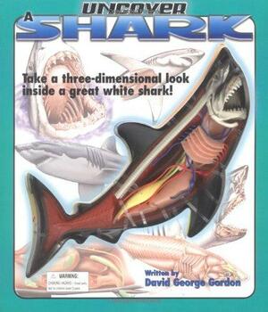 Uncover a Shark by David George Gordon