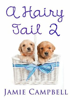 A Hairy Tail 2 (A Hairy Tale, #2) by Jamie Campbell