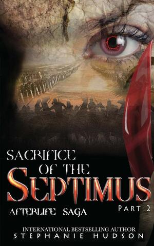 Sacrifice of the Septimus - Part Two by Stephanie Hudson