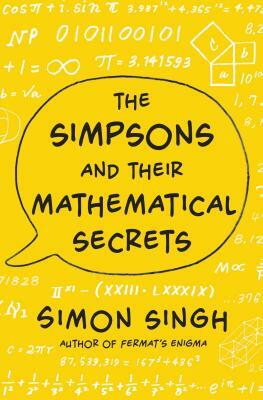 The Simpsons and Their Mathematical Secrets by Simon Singh