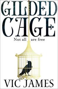 Gilded Cage by Vic James