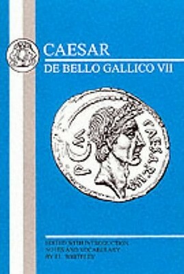 Caesar: Gallic War VII by J. L. Whitely, Julius Caesar