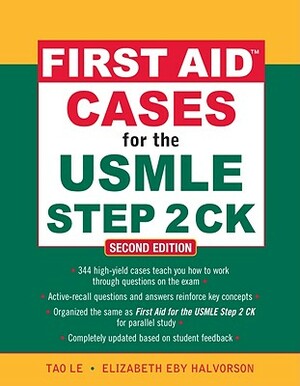 First Aid Cases for the USMLE Step 2 CK by Elizabeth Eby Halvorson, Tao Le